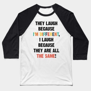 I'm different but they are all the same v2 Baseball T-Shirt